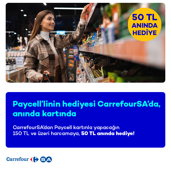 CarrefourSA’da Paycell Kart ile yapacağın 150 TL ve üzeri harcamana anında 50 TL hediye!