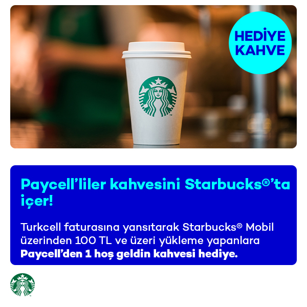 Paycell’liler kahvesini Starbucks®’ta içer!